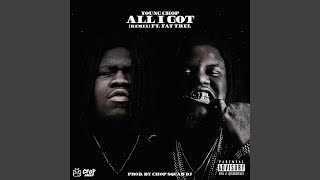 All I Got (feat. Fat Trel)
