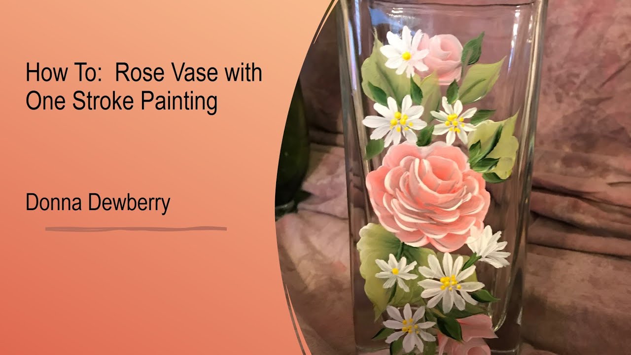 FolkArt One Stroke Relax and Paint With Donna Glass Rose Vase