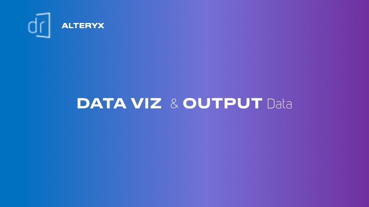 ALTERYX FOR BEGINNERS - Data Viz & Output Data - YouTube
