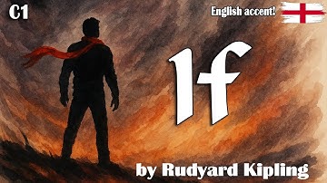 If by Rudyard Kipling - the Most Epic Reading (C1 BRITISH English)