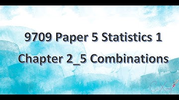 9709 Paper 5 Statistics 1 Chp2 Permutations and Combination [5]