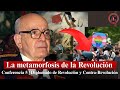 La Metamorfosis de la Revolución | 5° Conferencia Diplomado Revolución y Contra - Revolución