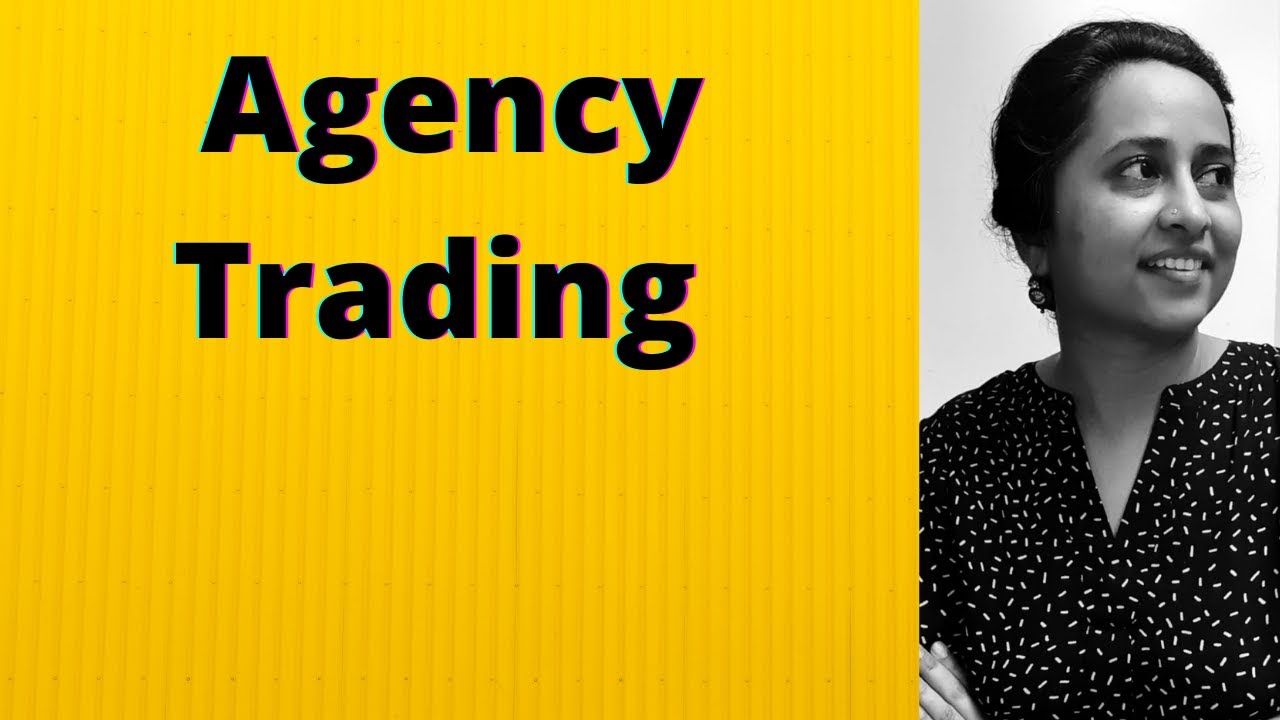 Agency Trading (Agency Trading vs Principle Trading) YouTube