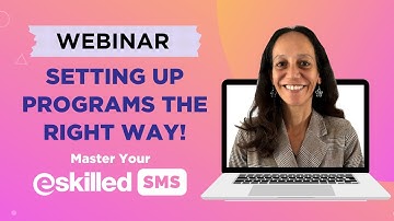 Setting Up Programs The Right Way! | eSkilled SMS & LMS | Webinar