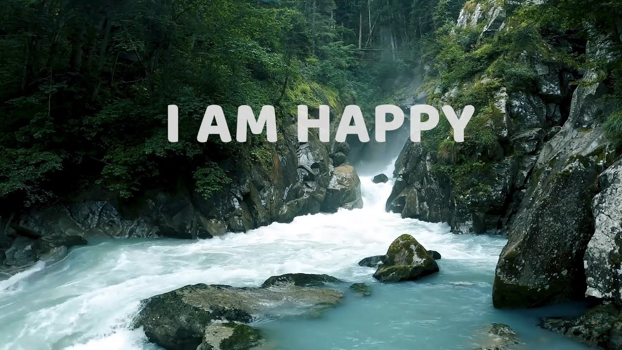 I am | Calm Soothing River Sounds and Positive Affirmations for Inner ...