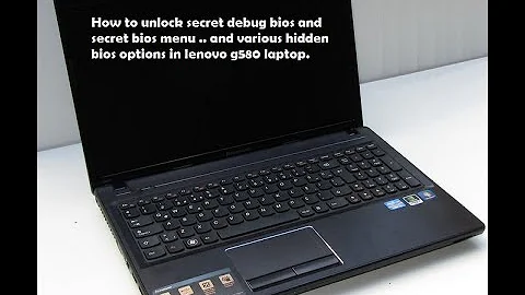 How to unlock secret debug bios setup and secret bios menu in lenovo g580
