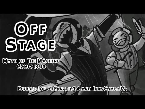 Off-Stage //Myth of the Machine Comic Dub//