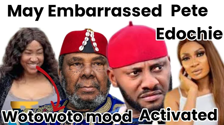 Pete Edochie, Embarrassed by May Edochie// Yul Edochie and Judy Received Wotowoto.