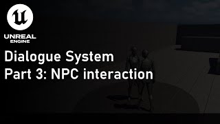 [UE5] Interacting with NPCs  - Dialogue System pt. 3