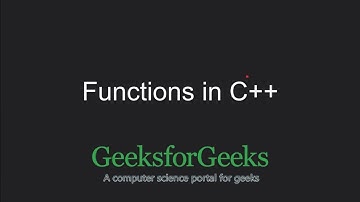 C++ Programming Language Tutorial | Functions in C++ | GeeksforGeeks