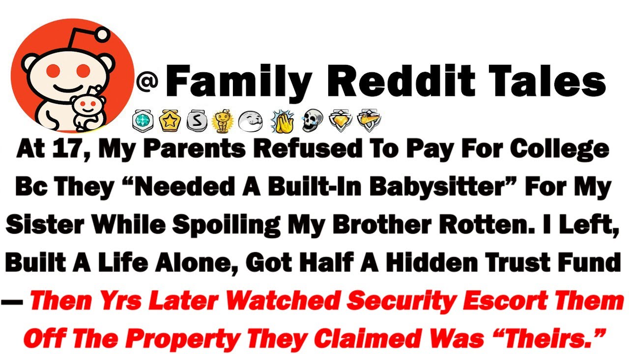 At 17, My Parents Refused To Pay For College Bc They “Needed A Built-In Babysitter” For My Sister Wh