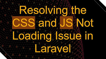 Resolving the CSS and JS Not Loading Issue in Laravel