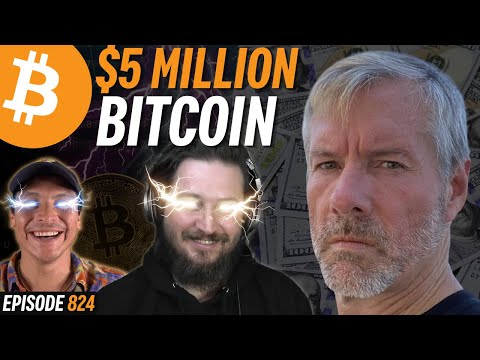 Michael Saylor: Bitcoin to $5 Million is Inevitable | EP 824