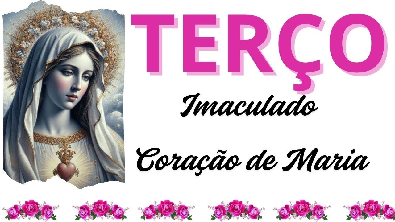 TERÇO DO IMACULADO CORAÇÃO DE MARIA, SEGUNDA FEIRA, 12 JANEIRO 2026