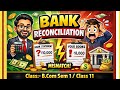 Bank Reconciliation कभी नहीं समझ आया? 😱 | BRS in Easy Hindi | Class 11 & B.Com Sem 1