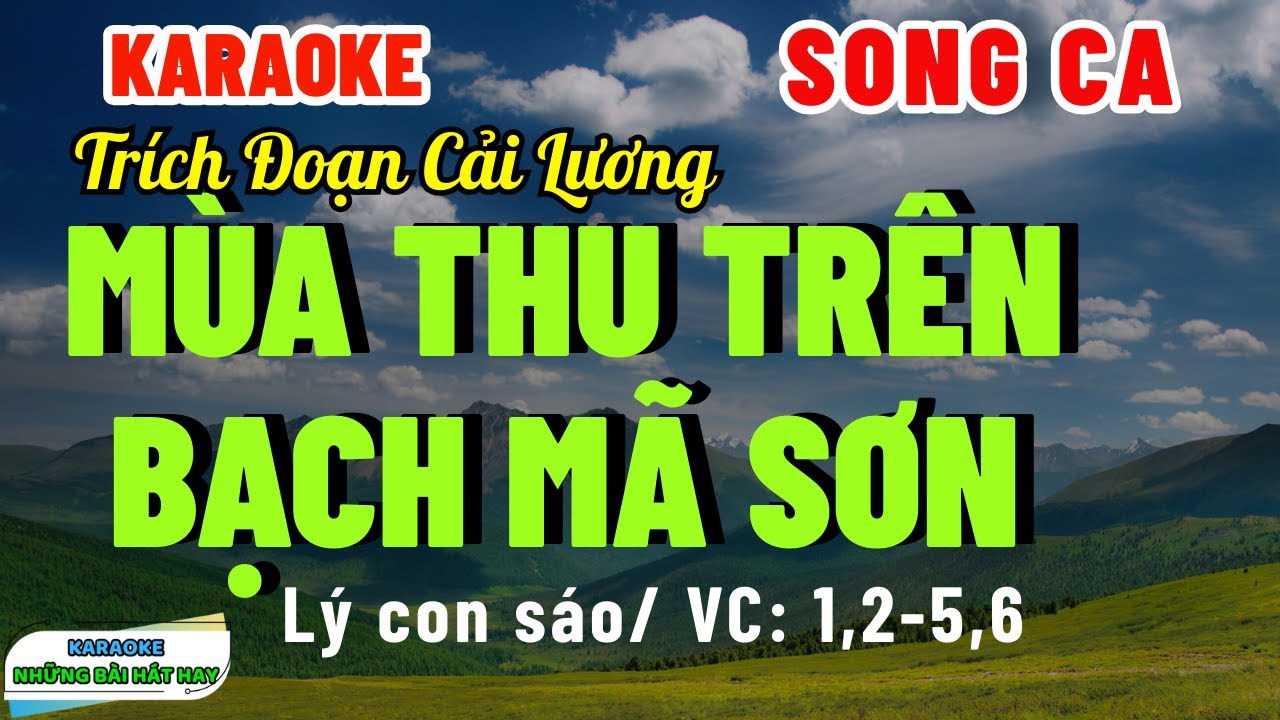 Karaoke Trích Đoạn Mùa Thu Trên Bạch Mã Sơn Song Ca