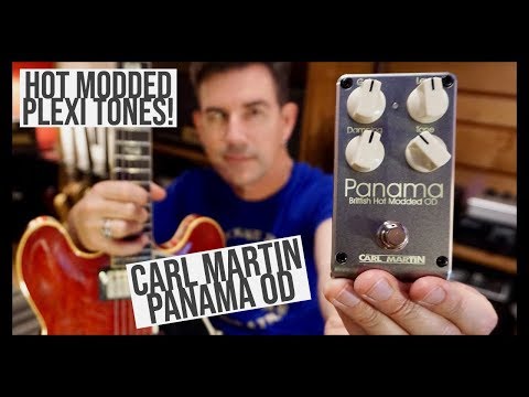 HOT MODDED PLEXI TONES! CARL MARTIN PANAMA OVERDRIVE