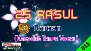 25 Rasul by Raihan [Original Audio-HQ] | Karaoke Tanpa Vokal
