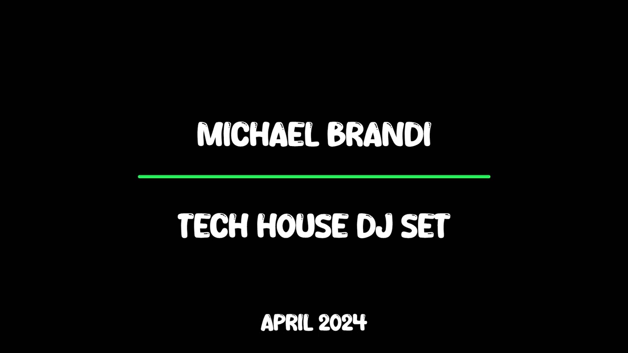 Michael Brandi Tech House DJ Set - April 2024