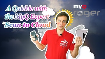 A Quickie with the MyQ Expert | Episode 13: Scan to cloud with MyQ Roger