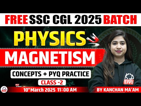 MAGNETISM | CONCEPT & PYQ PRACTICE | PHYSICS | CLASS 02 | SCIENCE BY KANCHAN MAM