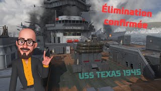 Vanguard - Élimination confirmée sur "USS TEXAS 1945" !!