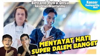 Menyayat hati banget Aku dan Mantanmu Betrand Putra Onsu.