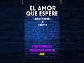Leoni Torres, Eddy K - El Amor Que Espere / Karaoke