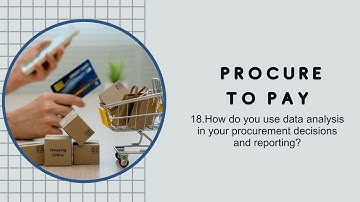 P2P_QA18.How do you use data analysis in your procurement decisions and reporting?