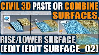 14-Civil 3D Surfaces: Combine, Paste, Raise, Lower | Full Workflow
