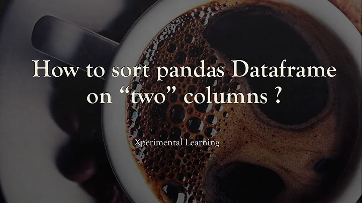Python - How to sort a pandas Dataframe on two columns ?