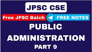 P9 PUBLIC ADMINISTRATION | Free JPSC CSE classes by civilians