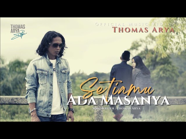 Thomas Arya - Setiamu Ada Masanya ( Official Music Video ) class=