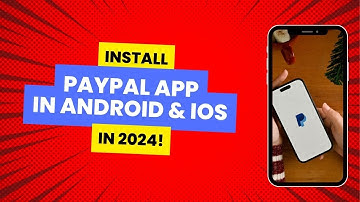 How to Find and Install PayPal App in Android and iOS [Easy-Guide]