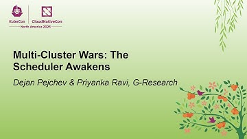 Multi-Cluster Wars: The Scheduler Awakens - Dejan Pejchev & Priyanka Ravi, G-Research