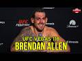 Brendan Allen Wants Sean Strickland Next, Says Shahbazyan Better Version Of Sean | UFC Vegas 118