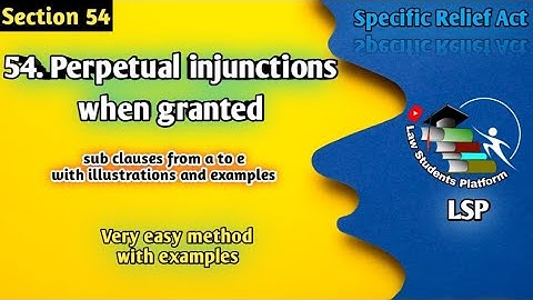 Section 54. Perpetual Injunctions when granted | Specific Relief Act | LSP | Law Students Platform