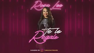 Video thumbnail of "Rosa Lee - Te Lo Regalo 💝 (Lyric Video Oficial)"