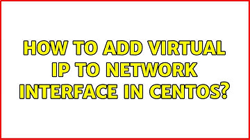 How to add virtual IP to network interface in CentOS? (2 Solutions!!)