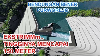 BENDUNGAN BENER KABUPATEN PURWOREJO CALON BENDUNGAN TERTINGGI DI ASIA TENGGARA