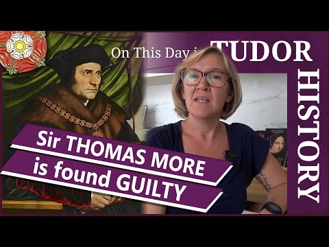 July 1 - Sir Thomas More is found guilty