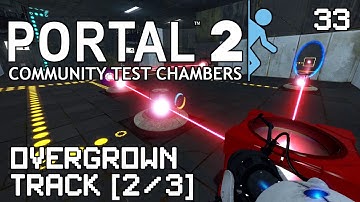How to solve Overgrown Track [2/3] | Let’s Play Portal 2 Community Test Chambers Custom Map #33