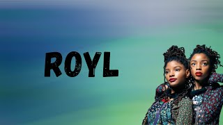 Chloe x Halle - ROYL (Lyrics)