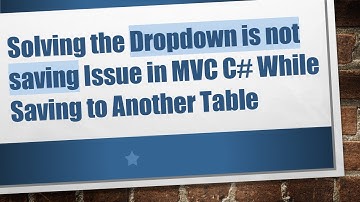 Solving the Dropdown is not saving Issue in MVC C- While Saving to Another Table