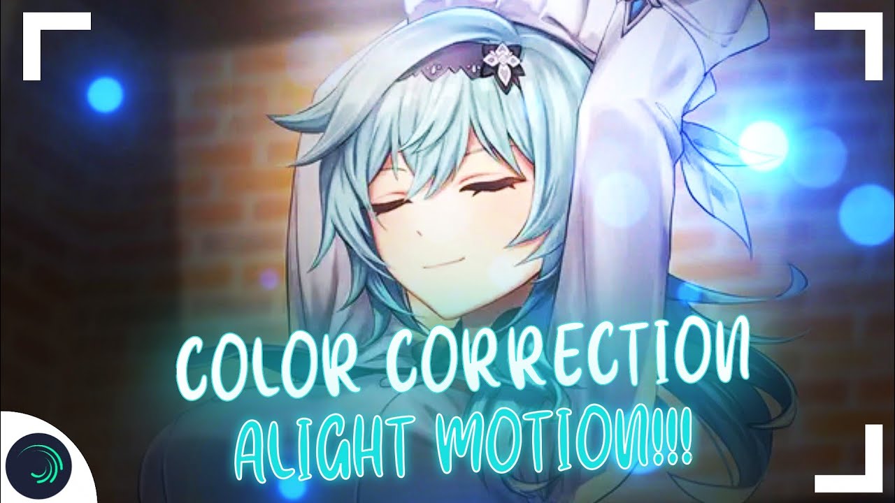 COLOR CORRECTION TUTORIAL ALIGHT MOTION!!! - YouTube