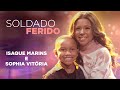 Soldado Ferido | Isaque Marins Feat Sophia Vitória