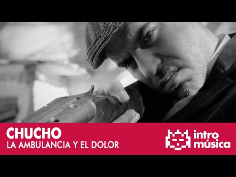 Chucho - La Ambulancia y el Dolor (videoclip oficial)