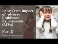 Adverse Childhood Experiences and Trauma Part 2