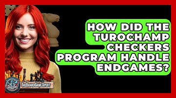 How Did The Turochamp Checkers Program Handle Endgames? - The Board Game Xpert
