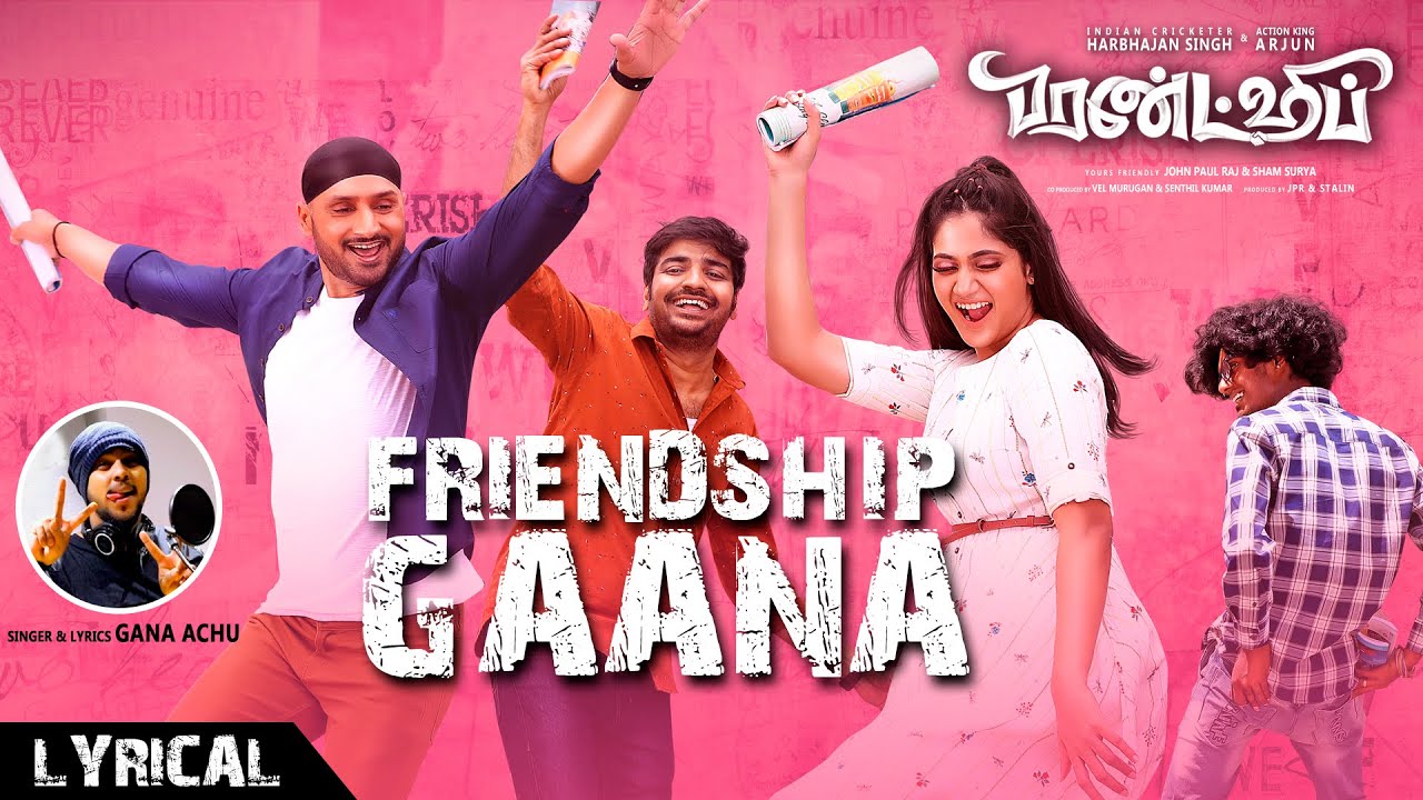 Friendship Gaana   Lyrical  College Song   Tamil  Harbhajan SinghArjunLosliyaSathish Gana Achu